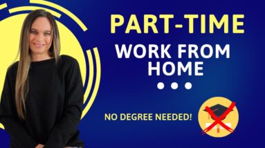 PART-TIME Remote Work From Home Job With NO College Degree Needed | Up To 30 Hours Per Week | USA