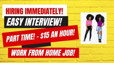 Hiring Immediately! Part Time Work From Home Job No Degree $15 An Hour Easy Interview Online Job