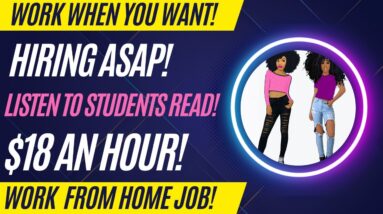 Start Asap! Work When You Want! Work From Home Job Make $18 An Hour Online Listen To Students Read!