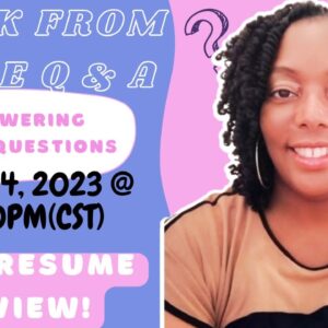Work From Home Q & A Plus Live Resume Review! No Talking WFH Jobs!