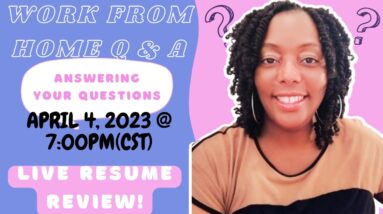 Work From Home Q & A Plus Live Resume Review! No Talking WFH Jobs!