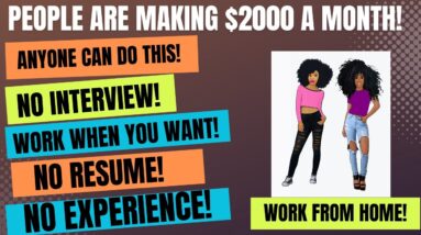 People Are Making $2000 A Month! No Interview! No Special Skills! Start This Week! Work From Home