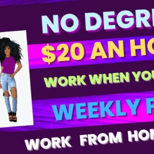 Little To No Experience $20 An Hour No Degree Work From Home Job Make Money Online Work When You Wan