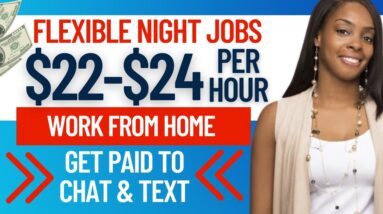 🔥$22-$24/HR FLEXIBLE ONLINE NIGHT JOBS AT HOME| CHAT & TEXT PART TIME REMOTE JOBS