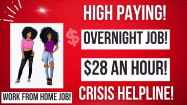 Overnight Work From Home Job $28 An Hour | Crisis Helpline Remote Jobs 2023 No Degree Online Jobs