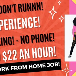 If Y'all Don't Run!! No Experience! No Talking! No Phone! Up To $22 An Hour! Work From Home Job