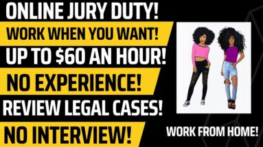 Online Juror Work When You Want Up To $60 An Hour No Experience Review Legal Cases Work From Home