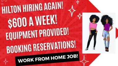 Hilton Hiring Again!  Work From Home Job $600 A Week + Equipment Provided Booking Reservations