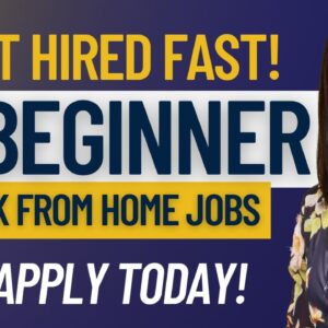 10 BEGINNER WORK FROM HOME JOBS ONLINE| REMOTE | NO EXPERIENCE NEEDED