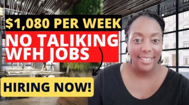 $1,080 Per Week! No Talking WFH Jobs! Hiring Today!