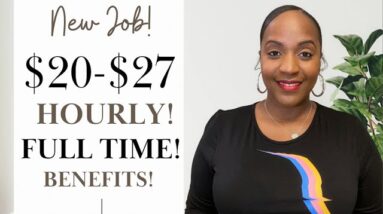 $20-$27 Hourly! Full Time Work From Home Job, Available Now!