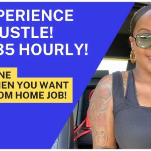 🙌🏾 NO EXPERIENCE $25-$35 HOURLY SIDE HUSTLE! + NO PHONE WORK WHEN YOU WANT WORK FROM HOME JOB!!