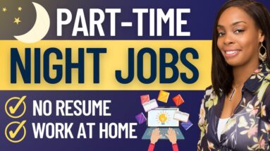 🔥 7 Flexible PART TIME Work from Home NIGHT JOBS Online | REMOTE JOBS 2023