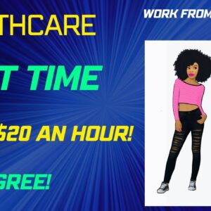 Healthcare Work From Home Job Part Time Remote Job No Degree Up To $20 An Hour No Degree Online Job