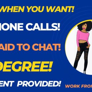 Work When You Want No Phone Calls No Degree Equipment Provided Get Paid To Chat Work From Home Job