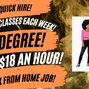 Training Classes Start Each Week! Super Quick Hire! Up To $18 An Hour Work From Home Job No Degree