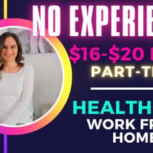 Part-Time $16 To $20 Hour Healthcare No Experience Needed Work From Home Job | No Degree Needed| USA