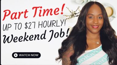 PART TIME WEEKEND Job! Up To $27 Per Hour! Home Office Set Up! NEW Work From Home Job