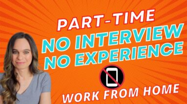 No Interview! PART-TIME Set Your Own Schedule! Non-Phone Work From Home Job | NO EXPERIENCE Needed!