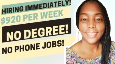 Hiring Immediately!! $920 Per Week! No Degree Needed! No Talking WFH Jobs!