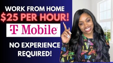 URGENT! $25 PER HOUR WORK FROM HOME JOB WITH T MOBILE! NO EXPERIENCE REQUIRED! NO DEGREE!