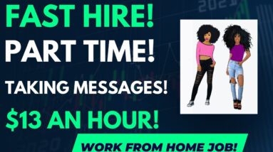 Hiring Fast! Get Paid To Take Messages Work From Home Job $13 An Hour Part Time Online Job