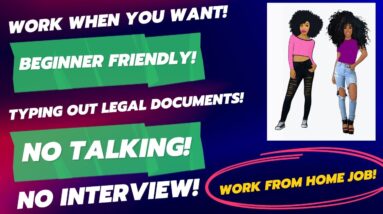 Work When You Want Beginner Friendly No Talking Work From Home JobTyping Out Legal Documents