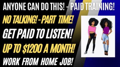 No Talking! Little Skills! Part Time! Listening To Calls! Up To $1200 A Month Work From Home Job