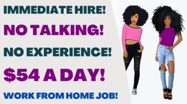 Immediate Hire No Talking No Experience Work From Home Job $54 A Day Non Phone Work From Home Job