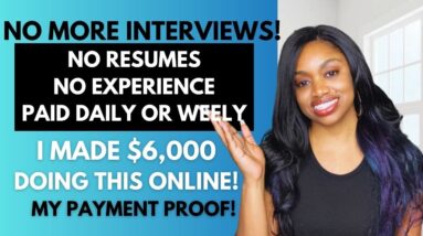 4 NO INTERVIEW REMOTE JOBS YOU CAN START TODAY! $1,200 WEEKLY OR EARN DAILY I $6,000 PAYMENT PROOF!