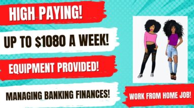 High Paying Work From Home Job Managing Banking Finances $20-$28 An Hour + All Equipment Provided