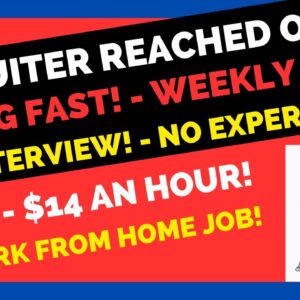 The Recruiter Reached Out. Hiring Fast! No Interview Weekly Pay No Experience Work From Home Job