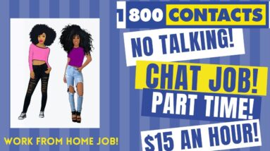 1800 Contacts Hiring!  No Talking Chat Job No Experience Part Time $15 An Hour Work From Home Job