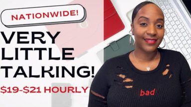 NATIONWIDE & VERY LITTLE TALKING! $19-$21 Hourly Full Time Work From Home Job