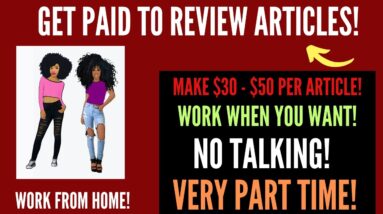 Non Phone! Get Paid To Review Articles! $30-$50 Per Article Work When You Want Work From Home