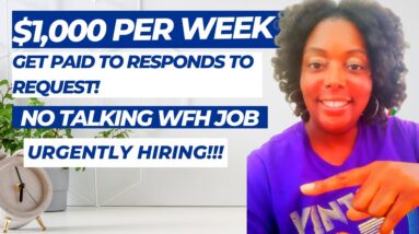 Urgently Hiring! $1,000 Per Week! No Talking WFH Jobs!