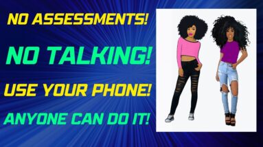 No Talking Work When You Want! Use Your Phone! No Assessments! Anyone Can Do This Easy Side Hustle