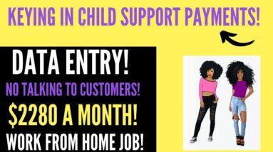 Hiring Again! $2280 A Month!  Data Entry - Processing Child Support Payments Work From Home Job
